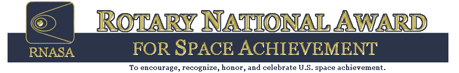 Rotary National Award for Space Achievement - To encourage, recognize, honor, and celebrate U.S. space achievement